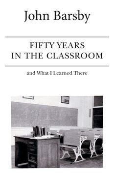 portada Fifty Years in the Classroom and What i Learned There (en Inglés)