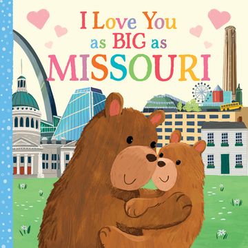 portada I Love you as big as Missouri: A Sweet Love Board Book for Toddlers With Baby Animals, the Perfect Mother's Day, Father's Day, or Shower Gift! (en Inglés)