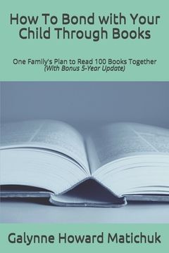 portada How To Bond with Your Child Through Books: One Family's Plan to Read 100 Books Together (en Inglés)
