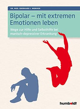 portada Bipolar - mit Extremen Emotionen Leben: Wege zur Hilfe und Selbsthilfe bei Manisch-Depressiver Erkrankung (en Alemán)