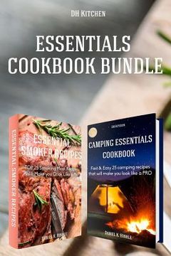 portada Essentials Cookbook Bundle: TOP 25 Smoking Meat Recipes + Fast & Easy 25 camping recipes list that will make you cook like a PRO (in English)