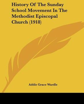 portada history of the sunday school movement in the methodist episcopal church (1918) (en Inglés)