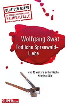 portada Tödliche Spreewald-Liebe: Und 13 Weitere Authentische Kriminalfälle (en Alemán)