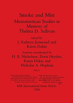 portada Smoke and Mist, Part ii: Mesoamerican Studies in Memory of Thelma d. Sullivan (Bar International) 