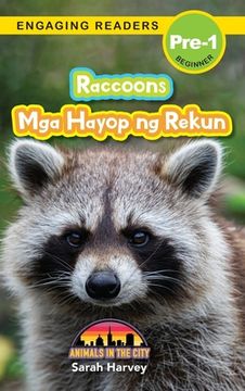 portada Raccoons: Bilingual (English/Filipino) (Ingles/Filipino) Mga Hayop ng Rekun - Animals in the City (Engaging Readers, Level Pre-1