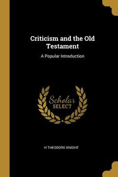 portada Criticism and the Old Testament: A Popular Introduction