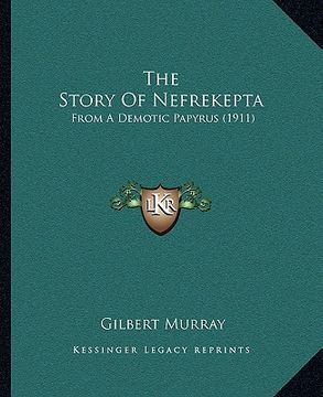 portada the story of nefrekepta: from a demotic papyrus (1911) (en Inglés)