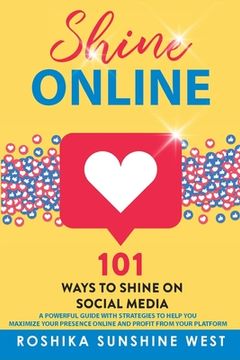 portada Shine Online: 101 Ways to Shine on Social Media (en Inglés)