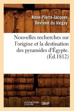 portada Nouvelles Recherches Sur l'Origine Et La Destination Des Pyramides d'Égypte. (Éd.1812) (en Francés)