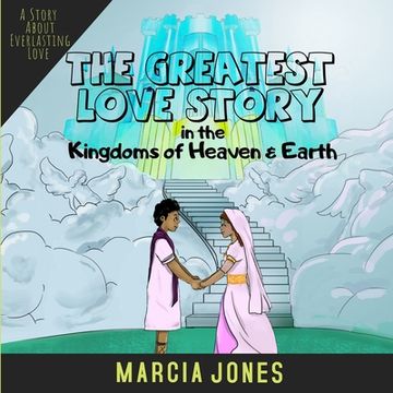 portada The Greatest Love Story In The Kingdoms of Heaven & Earth (en Inglés)