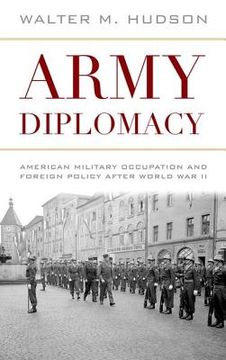 portada Army Diplomacy: American Military Occupation and Foreign Policy After World War II (in English)