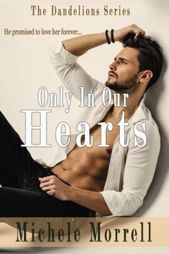 portada Only In Our Hearts (The Dandelions) (Volume 2)