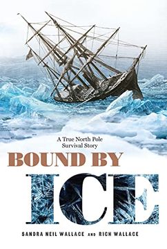 portada Bound by Ice: A True North Pole Survival Story (in English)