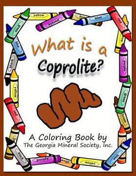 portada What is a Coprolite?: A Coloring Book by The Georgia Mineral Society, Inc. 