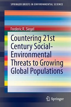 portada Countering 21st Century Social-Environmental Threats to Growing Global Populations (en Inglés)