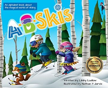 portada A-B-Skis: An Alphabet Book About the Magical World of Skiing (en Inglés)