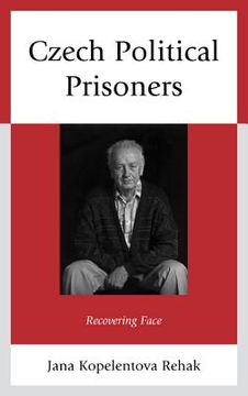 portada czech political prisoners: recovering face (en Inglés)