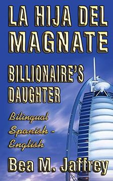 portada Billionaire'S Daughter - la Hija del Magnate - "Side by Side" - Bilingual Edition - English