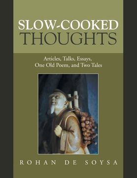 portada Slow-Cooked Thoughts: Articles, Talks, Essays, One Old Poem, and Two Tales (in English)