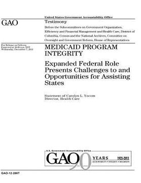 portada Medicaid program integrity: expanded federal role presents challenges to and opportunities for assisting states: testimony before the Subcommittee (en Inglés)