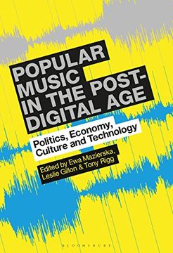 portada Popular Music in the Post-Digital Age: Politics, Economy, Culture and Technology (in English)