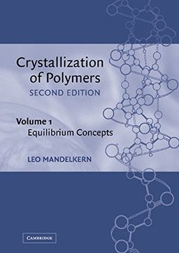 portada Crystallization of Polymers: Volume 1, Equilibrium Concepts 2nd Edition Hardback: Equilibrium Concepts vol 1 (en Inglés)