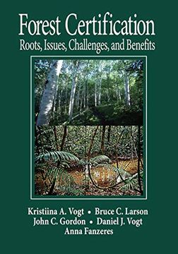 portada Forest Certification: Roots, Issues, Challenges, and Benefits (en Inglés)