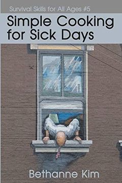 portada Simple Cooking for Sick Days (Survival Skills for all Ages) (en Inglés)