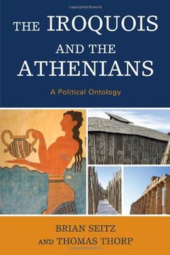 portada The Iroquois and the Athenians: A Political Ontology