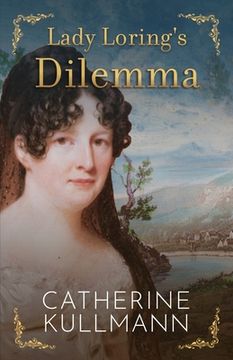 portada Lady Loring's Dilemma: A Regency Novel (en Inglés)