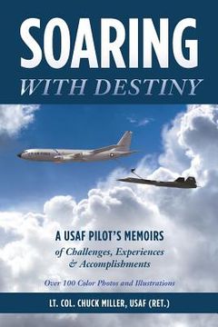 portada Soaring with Destiny: A USAF Pilot's Memoirs of Challenges, Experiences & Accomplishments (en Inglés)