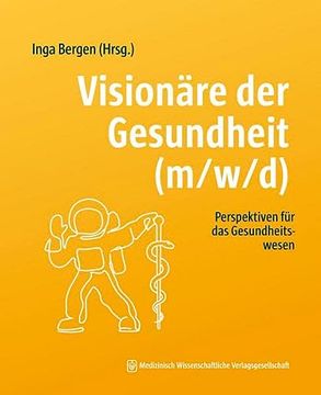 portada Visionäre der Gesundheit (M/W/D) Perspektiven für das Gesundheitswesen (en Alemán)