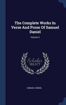portada The Complete Works In Verse And Prose Of Samuel Daniel; Volume 3