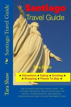 portada Santiago Travel Guide - Attractions, Eating, Drinking, Shopping & Places (in English)