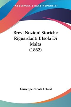 portada Brevi Nozioni Storiche Riguardanti L'Isola Di Malta (1862) (en Italiano)