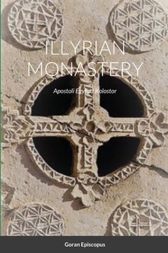 portada Illyrian Monastery: Apostoli Egyház Kolostor (en Húngaro)