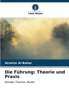 portada Die Führung: Theorie und Praxis (en Alemán)