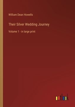 portada Their Silver Wedding Journey: Volume 1 - in large print (en Inglés)