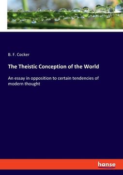portada The Theistic Conception of the World: An essay in opposition to certain tendencies of modern thought (en Inglés)