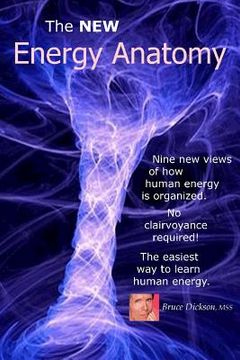 portada The NEW Energy Anatomy: Nine new views of human energy That don't require any cl (in English)