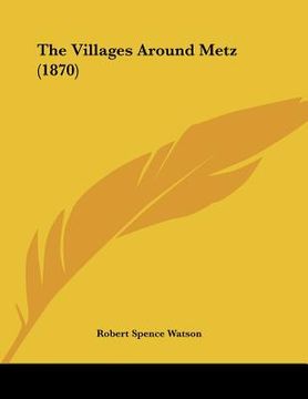 portada the villages around metz (1870) (en Inglés)