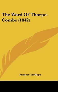 portada the ward of thorpe-combe (1842) (in English)