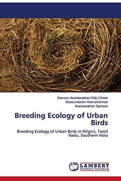 portada Breeding Ecology of Urban Birds: Breeding Ecology of Urban Birds in Nilgiris, Tamil Nadu, Southern India (in English)