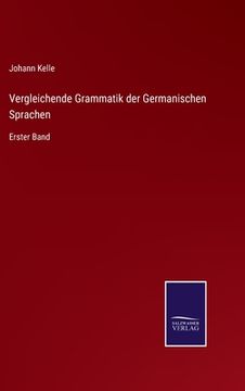 portada Vergleichende Grammatik der Germanischen Sprachen: Erster Band (en Alemán)