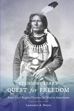 portada Standing Bear's Quest for Freedom: First Civil Rights Victory for Native Americans (en Inglés)
