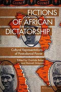 portada Fictions of African Dictatorship: Cultural Representations of Postcolonial Power (Race and Resistance Across Borders in the Long Twentieth Century) (en Inglés)