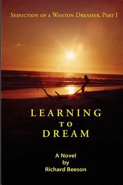 portada Learning to Dream: Seduction of a Wanton Dreamer, Part I (en Inglés)