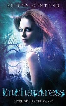 portada Enchantress: The Giver of Life Trilogy, Book Two (in English)