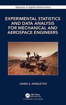 portada Experimental Statistics and Data Analysis for Mechanical and Aerospace Engineers (Advances in Applied Mathematics) (en Inglés)