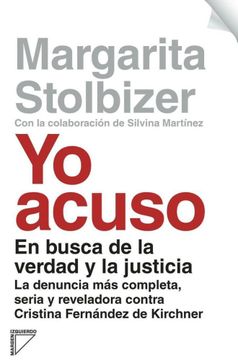 portada Yo Acuso en Busca de la Verdad y la Justicia la Denuncia mas Completa Seria y Reveladora (in Spanish)